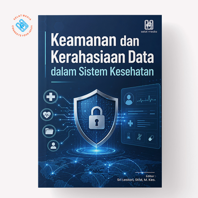 Keamanan dan Kerahasiaan Data dalam Sistem Kesehatan